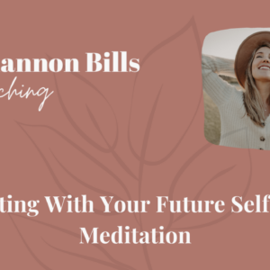 Connecting with your future self image with shannon